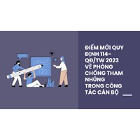 Điểm mới Quy định 114-QĐ/TW 2023 về phòng chống tham nhũng trong công tác cán bộ