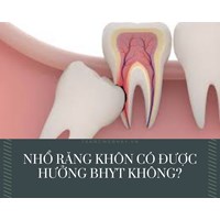 Nhổ răng khôn có được hưởng BHYT không?