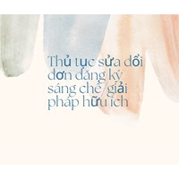 Thủ tục sửa đổi đơn đăng ký sáng chế/giải pháp hữu ích