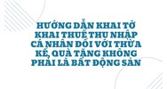 Hướng dẫn khai Tờ khai thuế thu nhập cá nhân đối với thừa kế, quà tặng không phải là bất động sản