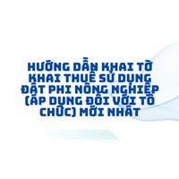 Hướng dẫn khai Tờ khai thuế sử dụng đất phi nông nghiệp áp dụng đối với tổ chức