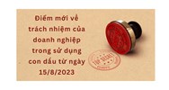 Điểm mới về trách nhiệm của doanh nghiệp trong sử dụng con dấu