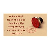 Điểm mới về trách nhiệm của doanh nghiệp trong sử dụng con dấu