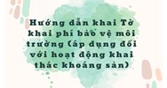 Hướng dẫn khai Tờ khai phí bảo vệ môi trường (áp dụng đối với hoạt động khai thác khoáng sản)