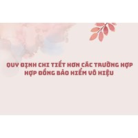 Quy định chi tiết hơn các trường hợp hợp đồng bảo hiểm vô hiệu