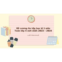 Đề cương ôn tập học kì 1 môn Toán lớp 5 mới nhất