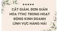 Cắt giảm, đơn giản hóa TTHC trong hoạt động kinh doanh lĩnh vực hàng hải