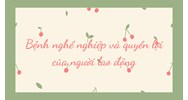 Quyền lợi người lao động được hưởng khi mắc bệnh nghề nghiệp?
