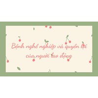 Quyền lợi người lao động được hưởng khi mắc bệnh nghề nghiệp?