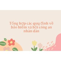 Tổng hớp các quy định về bảo hiểm xã hội công an nhân dân