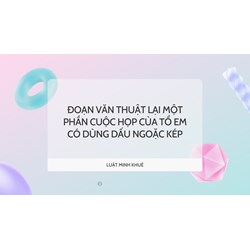 Đoạn văn thuật lại một phần cuộc họp của tổ em có dùng dấu ngoặc kép