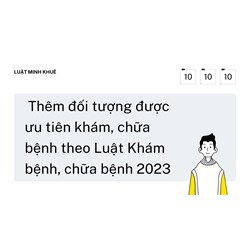 Thêm đối tượng được ưu tiên khám, chữa bệnh theo Luật Khám bệnh, chữa bệnh 2023
