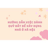 Hướng dẫn việc dành quỹ đất để xây dựng nhà ở xã hội