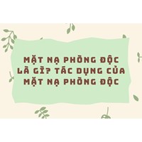 Mặt nạ phòng độc là gì? Tác dụng của mặt nạ phòng độc