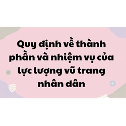 Quy định về thành phần và nhiệm vụ của lực lượng vũ trang nhân dân
