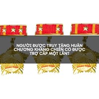 Người được truy tặng Huân chương kháng chiến có được trợ cấp một lần?