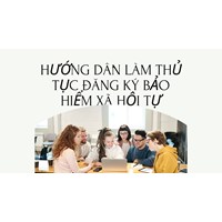 Hướng dẫn làm thủ tục đăng ký bảo hiểm xã hội tự nguyện