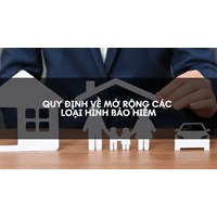 Quy định về mở rộng các loại hình bảo hiểm