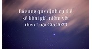 Bổ sung quy định cụ thể về kê khai giá, niêm yết giá theo Luật Giá 2023