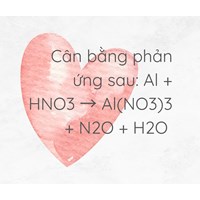 Cân bằng phản ứng sau: Al + HNO3 → Al(NO3)3 + N2O + H2O