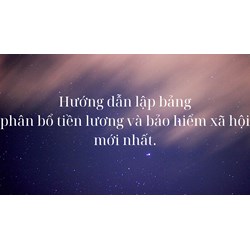 Hướng dẫn lập bảng phân bổ tiền lương và bảo hiểm xã hội mới nhất