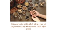 Quy định về khám chữa bệnh bằng y học cổ truyền theo Luật