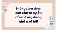 Thủ tục lựa chọn chủ đầu tư dự án đầu tư xây dựng nhà ở xã hội