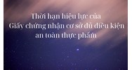 Thời hạn hiệu lực của Giấy chứng nhận cơ sở đủ điều kiện an toàn thực phẩm