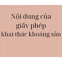 Nội dung của giấy phép khai thác khoáng sản