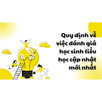 Quy định về việc đánh giá học sinh tiểu học cập nhật mới nhất