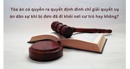 Tòa án có quyền ra quyết định đình chỉ giải quyết vụ án dân sự khi bị đơn đã đi khỏi nơi cư trú hay không?
