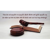 Tòa án có quyền ra quyết định đình chỉ giải quyết vụ án dân sự khi bị đơn đã đi khỏi nơi cư trú hay không?