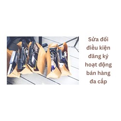Sửa đổi điều kiện đăng ký hoạt động bán hàng đa cấp