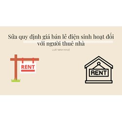 Sửa quy định giá bán lẻ điện sinh hoạt đối với người thuê nhà