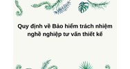 Quy định về Bảo hiểm trách nhiệm nghề nghiệp tư vấn thiết kế