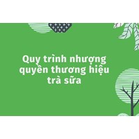 Quy trình nhượng quyền thương hiệu trà sữa