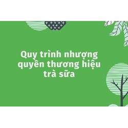 Quy trình nhượng quyền thương hiệu trà sữa