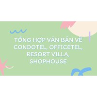 Tổng hợp văn bản về condotel, officetel, resort villa, shophouse