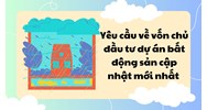 Yêu cầu về vốn chủ đầu tư dự án bất động sản cập nhật mới nhất