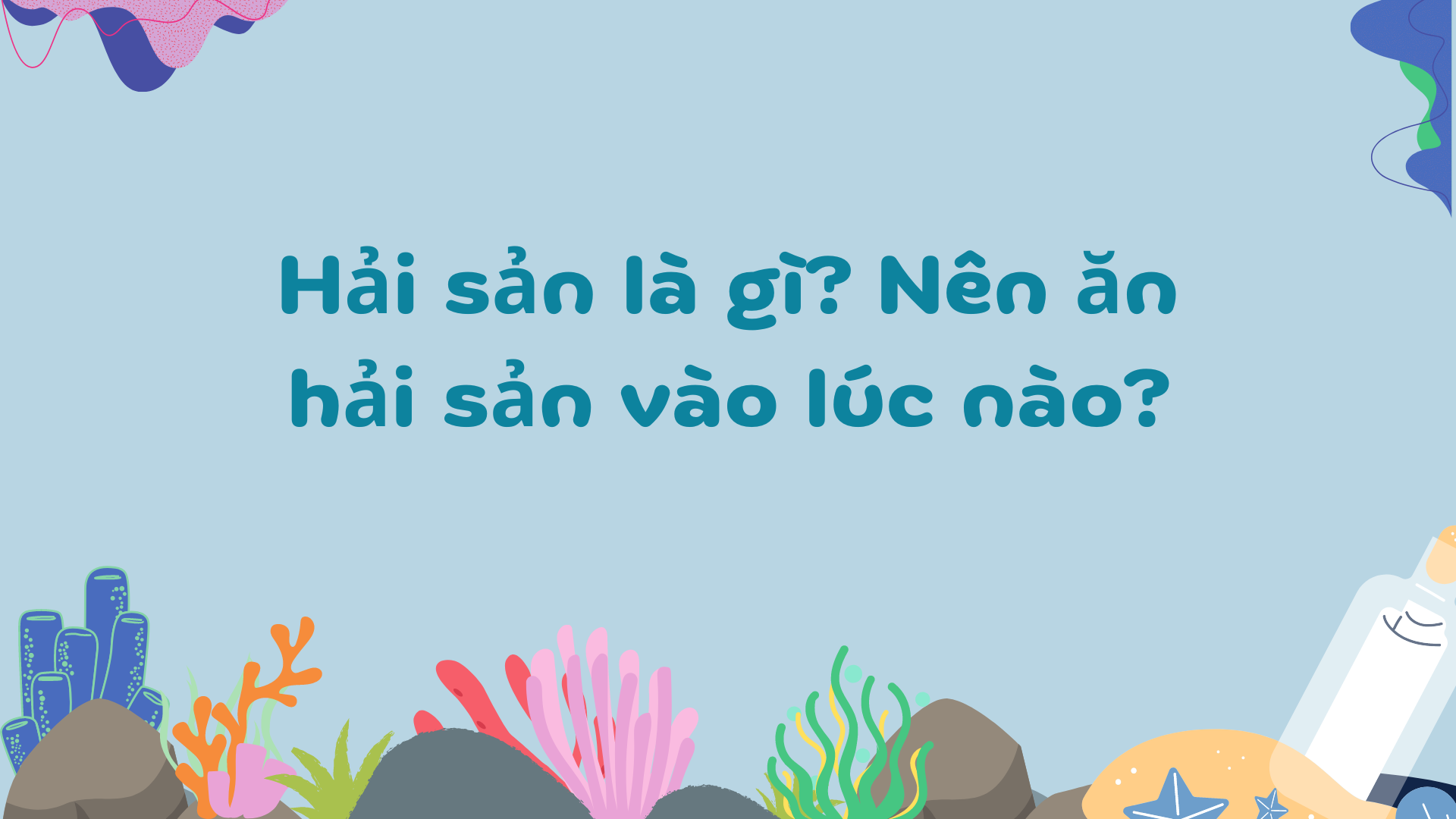 6. Mẹo chọn và bảo quản hải sản