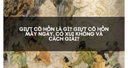Giựt cô hồn là gì? Giựt cô hồn mấy ngày, có xui không và cách giải?