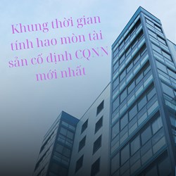 Khung thời gian tính hao mòn tài sản cố định CQNN mới nhất