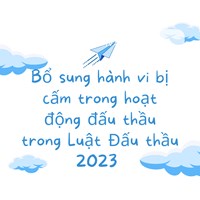 Bổ sung hành vi bị cấm trong hoạt động đấu thầu trong Luật Đấu thầu 2023