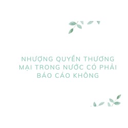 Nhượng quyền thương mại trong nước có phải báo cáo không