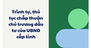 Trình tự, thủ tục chấp thuận chủ trương đầu tư của UBND cấp tỉnh