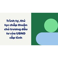 Trình tự, thủ tục chấp thuận chủ trương đầu tư của UBND cấp tỉnh