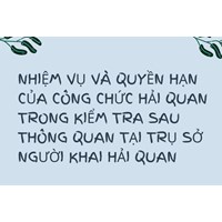 Nhiệm vụ và quyền hạn của công chức hải quan trong kiểm tra sau thông quan tại trụ sở người khai hải quan