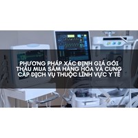 Phương pháp xác định giá gói thầu mua sắm hàng hóa và cung cấp dịch vụ thuộc lĩnh vực y tế