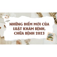 Những điểm mới của Luật Khám bệnh, chữa bệnh 2023