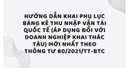 Hướng dẫn khai Phụ lục bảng kê thu nhập vận tải quốc tế (áp dụng đối với doanh nghiệp khai thác tàu) mới nhất theo thông tư 80/2021/TT-BTC